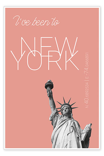Poster Pop Art New York Freiheitsstatur - I've been to - Blooming Dahlia